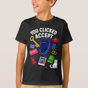 You Clicked Accept Funny Data Privacy Tech Geek Gi T-Shirt