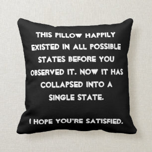 You collapsed it! Quantum Physics Humour Cushion