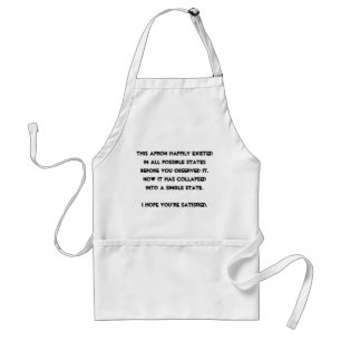 You collapsed it! Quantum Physics Humour Standard Apron