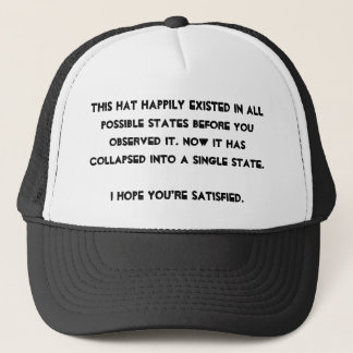 You collapsed it! Quantum Physics Humour Trucker Hat
