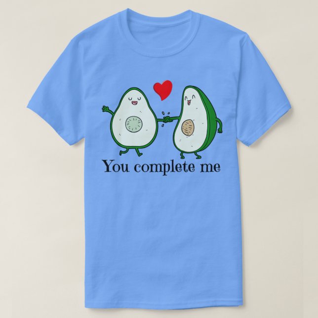 You complete me avocado sayings Classic TShirt (Design Front)