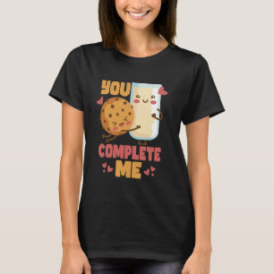 You Complete Me  Cookie and Milk Chocolate Chip T-Shirt