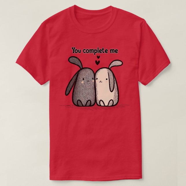 You Complete Me Cute Bunnies in Love T-Shirt (Design Front)