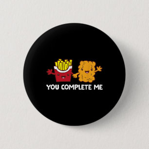 You Complete Me Fast Food French Fries Chicken Nug 6 Cm Round Badge