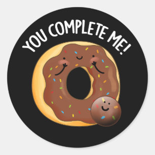 You Complete Me Funny Food Doughnut Pun Dark BG Classic Round Sticker