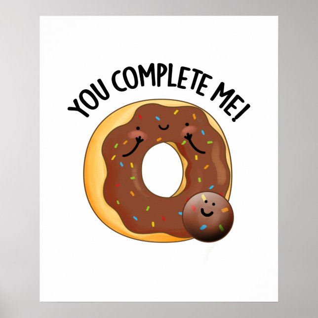 You Complete Me Funny Food Doughnut Pun  Poster (Front)