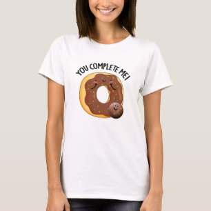 You Complete Me Funny Food Doughnut Pun  T-Shirt