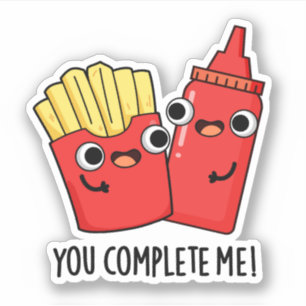 You Complete Me Funny Fries Ketchup Pun