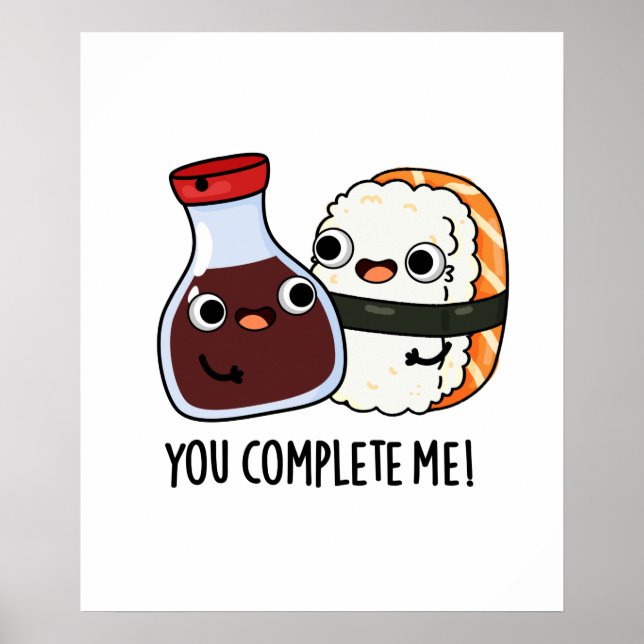 You Complete Me Funny Sushi Soy Sauce Pun Poster (Front)