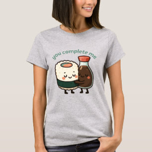 You Complete Me Sushi And Soy Sauce T-Shirt
