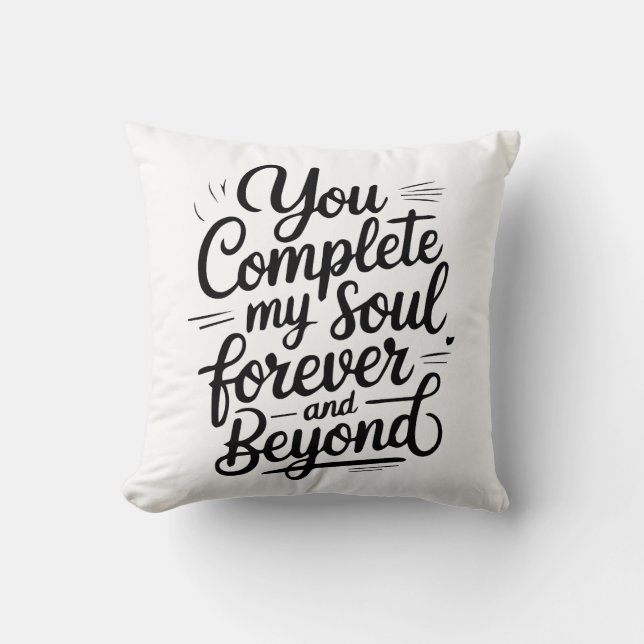 You Complete My Soul – Forever & Beyond Love Quote Cushion (Front)