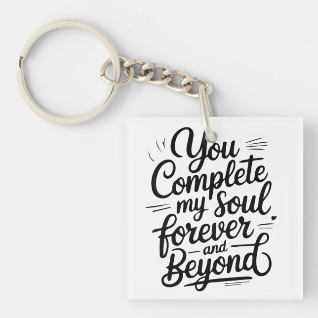 You Complete My Soul – Forever & Beyond Love Quote Key Ring (Front)