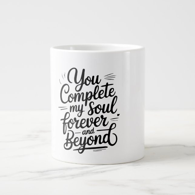 You Complete My Soul – Forever & Beyond Love Quote Large Coffee Mug (Front)