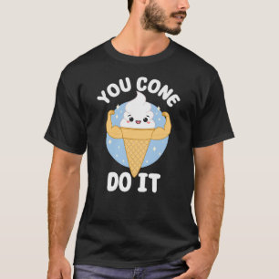 You Cone Do It Cute Kawaii Food Pun T-Shirt
