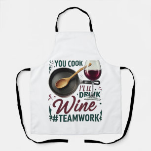You Cook, I'll Drink Wine #Teamwork – Wine Lover Apron