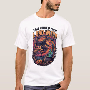 You Could Had Bad Witch Halloween Flying Broom_1 T-Shirt