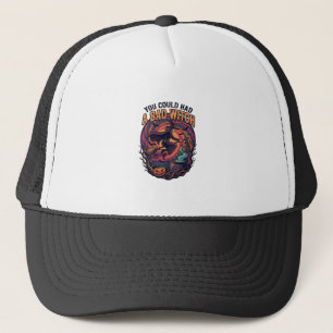 You Could Had Bad Witch Halloween Flying Broom_1 Trucker Hat