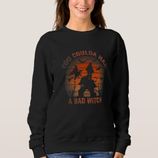 You Coulda Had A Witch Halloween Costume Party Sweatshirt