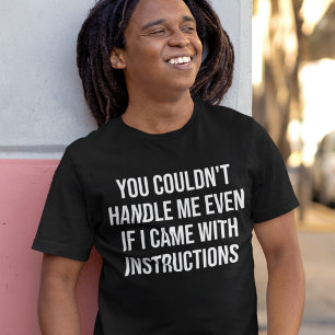 You Couldn't Handle Me Funny Sarcastic Saying T-Shirt