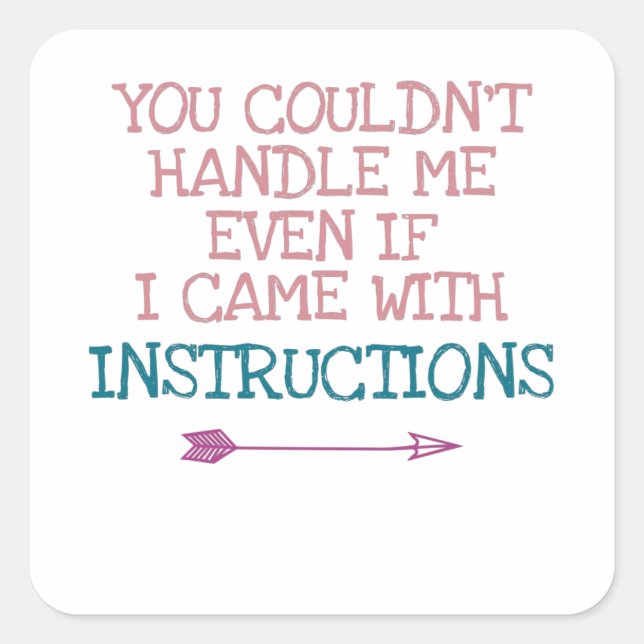 You Couldn't Handle Me Sassy Humour Square Sticker (Front)