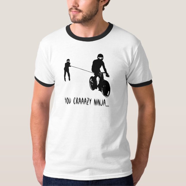 You craaazy Ninja... T-Shirt (Front)