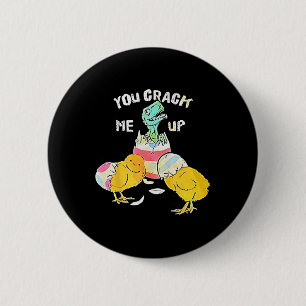 You Crack Me Up Dino Egg Funny Easter  6 Cm Round Badge