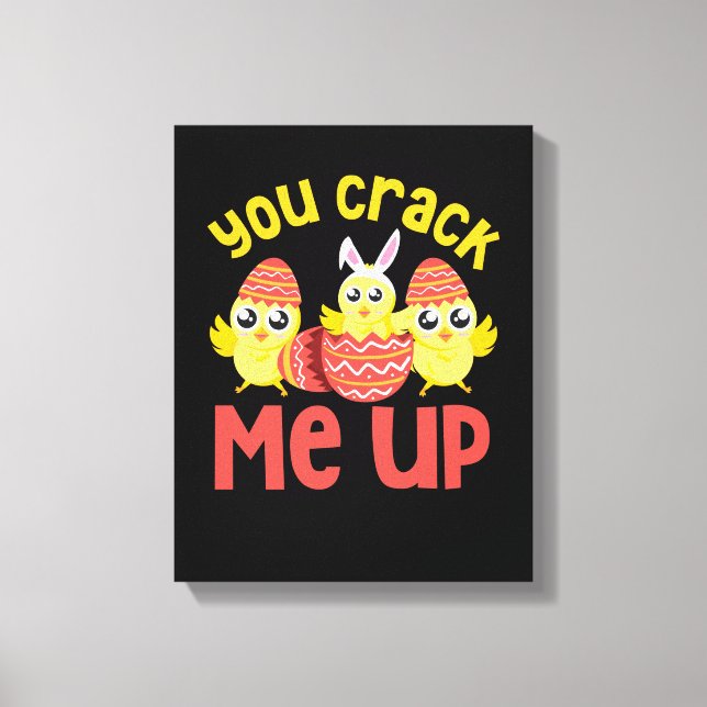 You Crack Me Up Easter Chicks Canvas Print (Front)