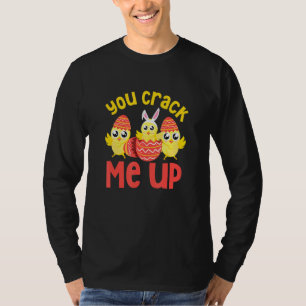 You Crack Me Up Egg Chicken Easter Day T-Shirt