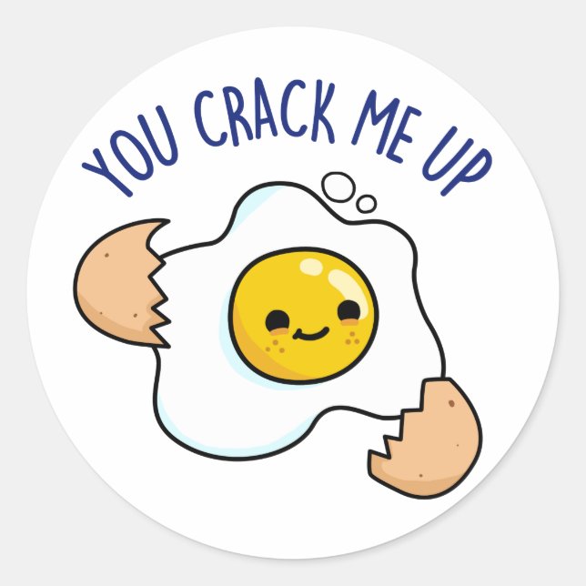 You Crack Me Up Funny Egg Pun  Classic Round Sticker (Front)