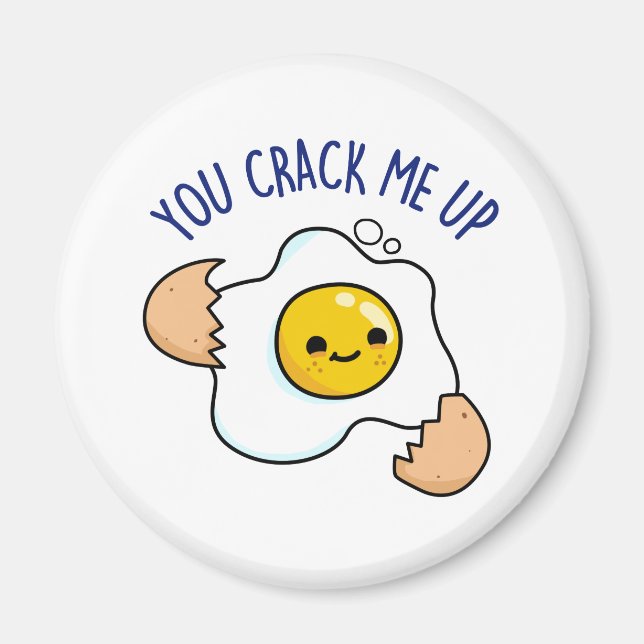 You Crack Me Up Funny Egg Pun  Magnet (Front)