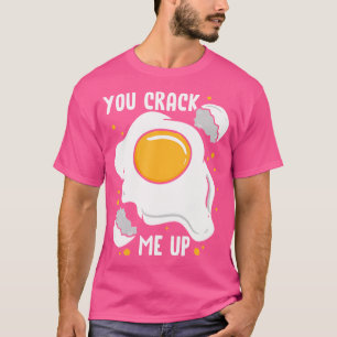 You Crack Me Up Sunny Side Fried Egg Hunter Eggs H T-Shirt