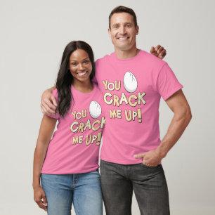 You Crack Me Up! T-Shirt