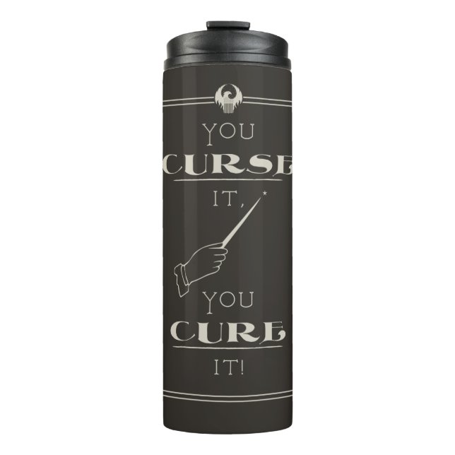 You Curse It, You Cure It Thermal Tumbler (Front)
