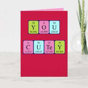 You Cutey periodic table Valentine card