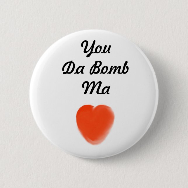 you da bomb ma 6 cm round badge (Front)