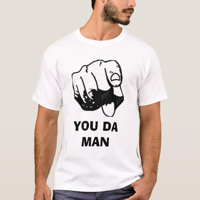 YOU DA MAN T-Shirt (Front)
