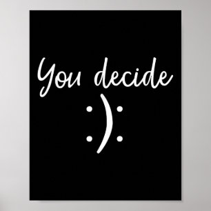 You Decide _ Snarky Funny & Sy & Gift Poster