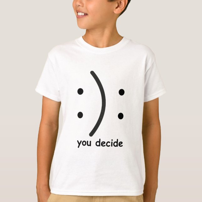 You Decide T-Shirt (Front)