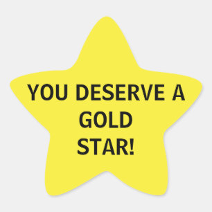You Deserve A Gold Star Star Sticker