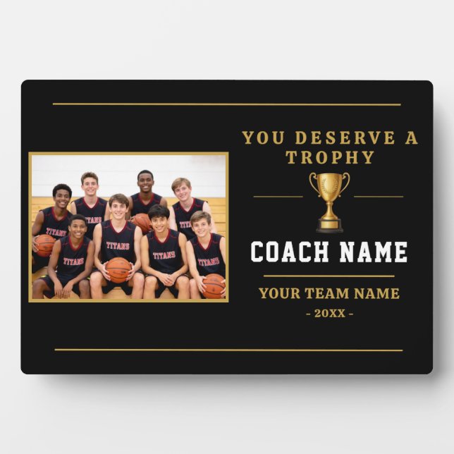 You Deserve a Trophy Coach Photo Plaque (Front)