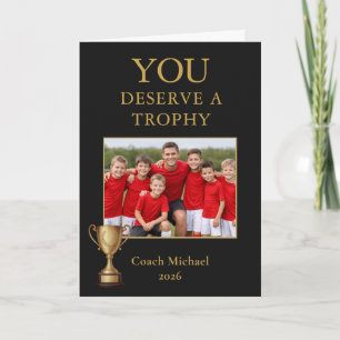 You Deserve a Trophy Coach Team Photo  Thank You Card