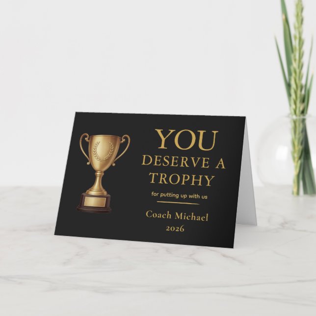 You Deserve a Trophy Funny Coach Thank You Card (Front)