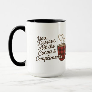 You Deserve All the Cocoa & Compliments Custom Mug