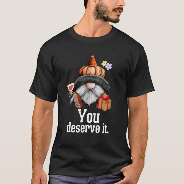 You Deserve It  Christmas Gnome Lollipop And Bow B T-Shirt (Front)