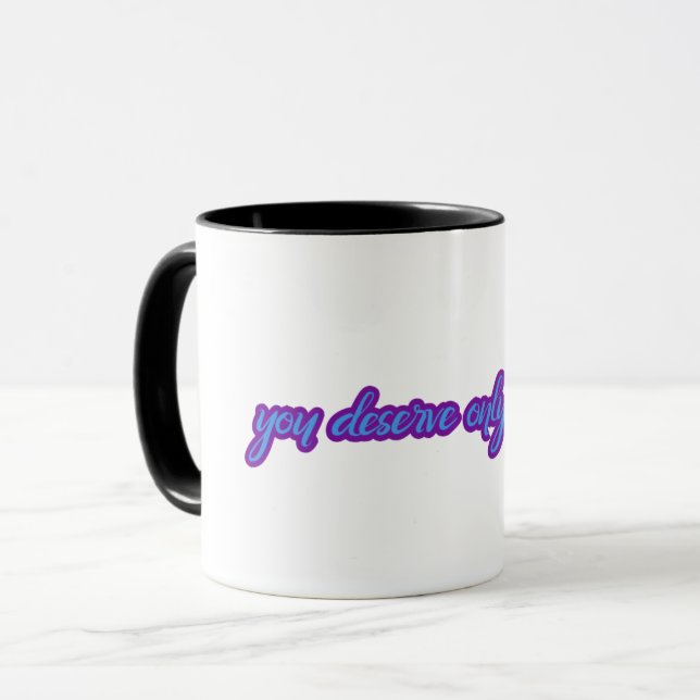 You deserve only the best mug (Front Left)