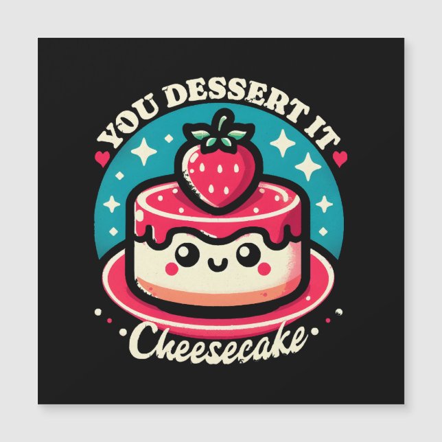 You Dessert It - Cheesecake Kawaii (Front)