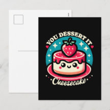 You Dessert It - Cheesecake Kawaii