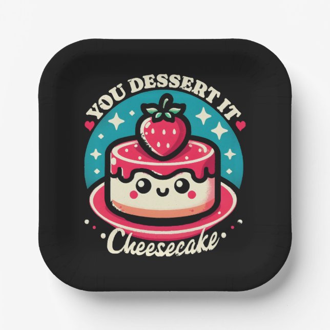 You Dessert It - Cheesecake Kawaii Paper Plate (Front)