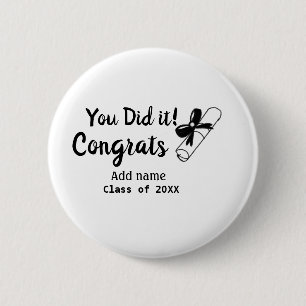 You did it congrats graduation add student name ye 6 cm round badge