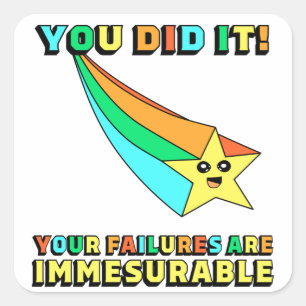 YOU DID IT! funny condescending failure vinyl set Square Sticker
